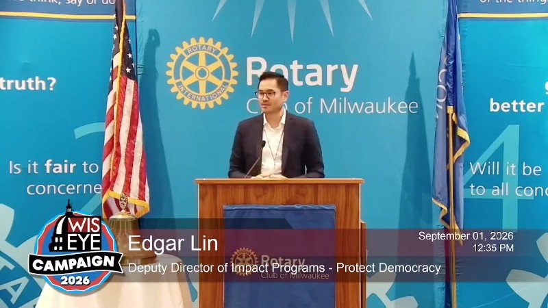 Campaign 2026: Rotary Club of Milwaukee - Rotarian Edgar Lin and Protect Democracy